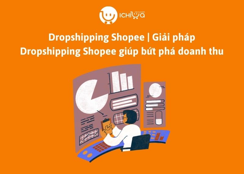 Hướng Dẫn Toàn Diện Mô Hình Dropship Trên Sàn Shopee Hiệu Quả